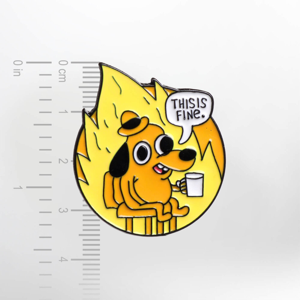 This Is Fine' Dog Meme – Smaltovaný odznak (#202) - Image 2