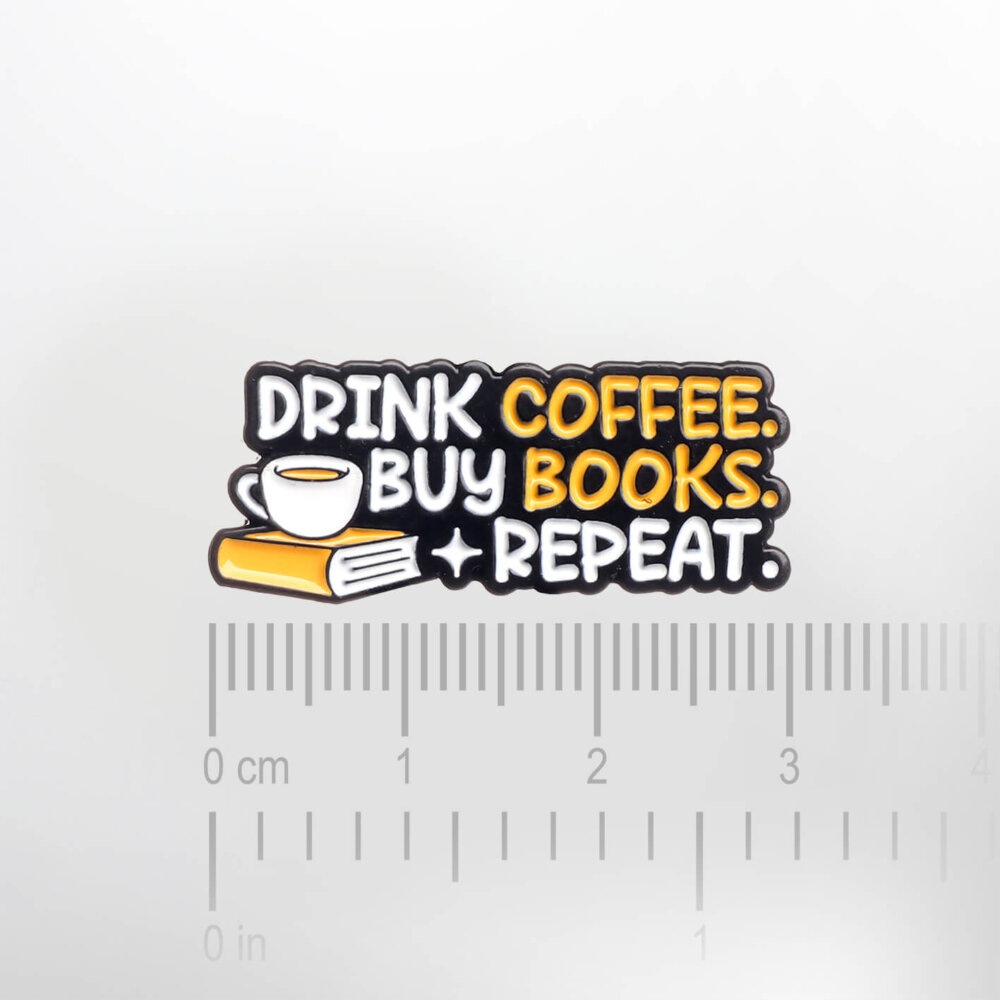 Drink Coffee. Buy Books. Repeat. – Smaltovaný odznak (#350) - Image 2